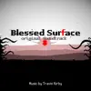 Travis Kirby - Blessed Surface (Original Soundtrack)